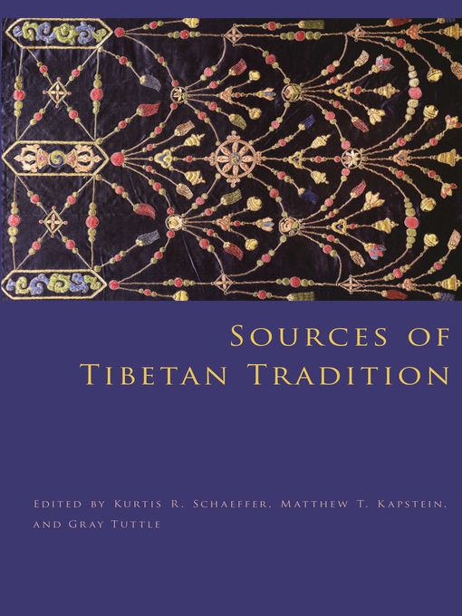 Title details for Sources of Tibetan Tradition by Kurtis R. Schaeffer - Available